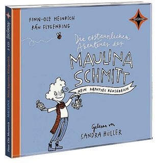 Die erstaunlichen Abenteuer der Maulina Schmitt - Mein kaputtes Königreich , Hörbuch