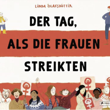 Der Tag, als die Frauen streikten